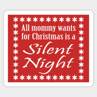 All mommy wants for Christmas is a Silent Night Sticker